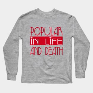 Popular en vida y muerte Long Sleeve T-Shirt